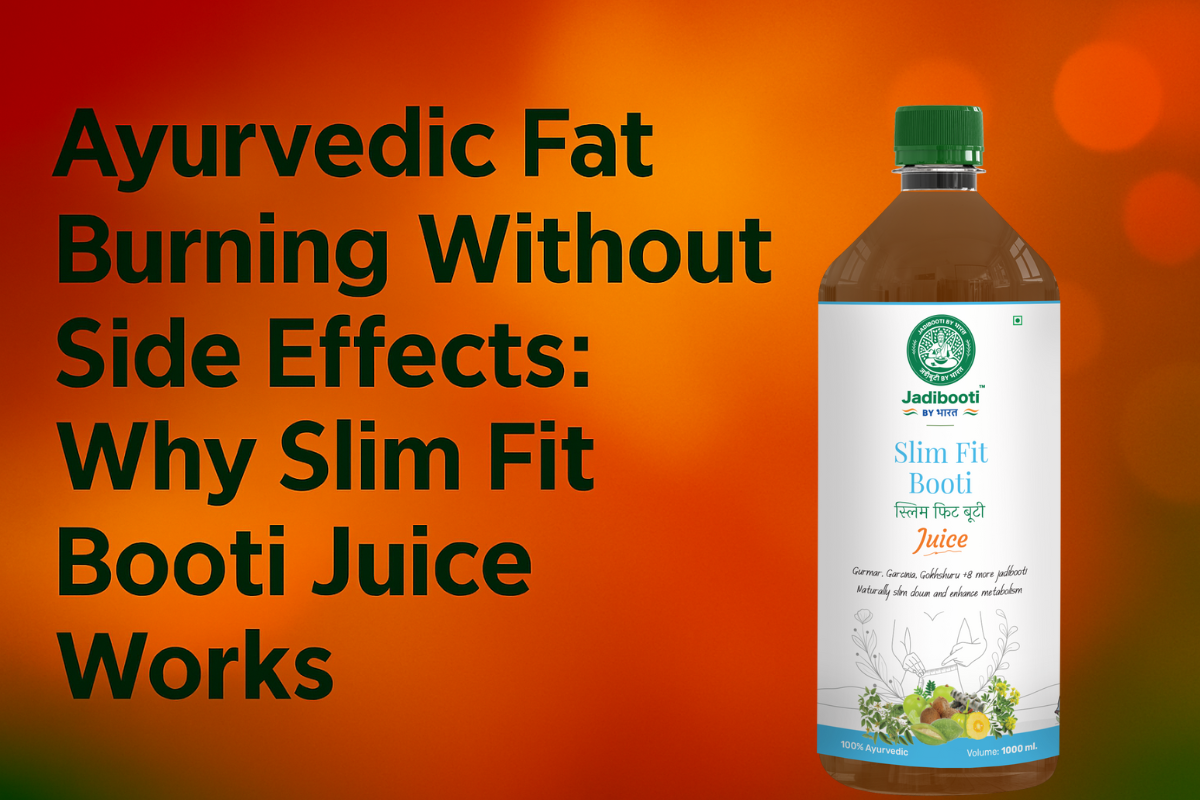 The Ayurvedic Advantage: Slim Fit Booti Juice for Natural Weight Management