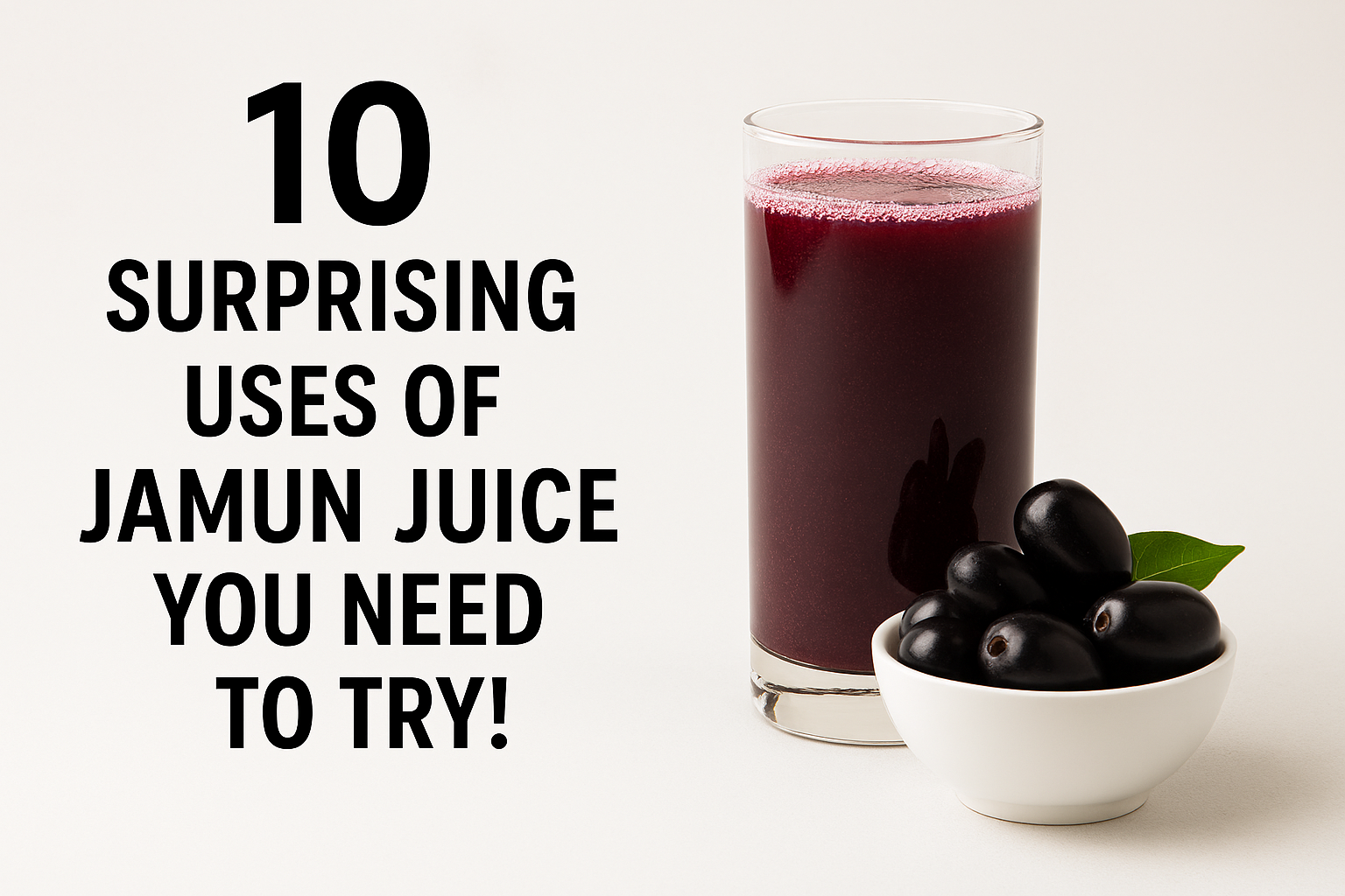 a glass of dark purple Jamun juice and a white bowl filled with Jamun fruits (black plums) alongside a green leaf. Bold text reads: '10 Surprising Uses of Jamun Juice You Need to Try!'—highlighting the fruit’s potential health and culinary benefits in a v